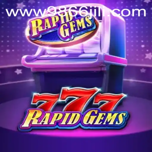RapidGems777: The Ultimate Gaming Experience with 9866JiLi.COM